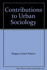Contributions to Urban Sociology