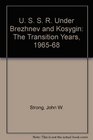 The Soviet Union Under Brezhnev and Kosygin The Transition Years