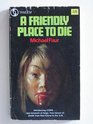 A Friendly Place to Die