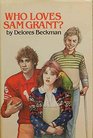 Who Loves Sam Grant