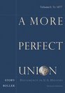 A More Perfect Union Documents in US History Volume I