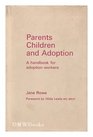 Parents Children and Adoption A Handbook for Adoption Workers