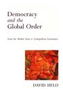 Democracy and the Global Order From the Modern State to Cosmopolitan Governance 1995 publication