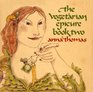 The Vegetarian Epicure Book Two 325 Recipes