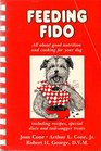 Feeding Fido All About Good Nutrition and Cooking for Your Dog Including Recipes Special Diets and Tail Wagger Treats