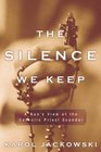 The Silence We Keep  A Nun's View of the Catholic Priest Scandal