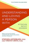 Understanding and Loving a Person with Attention Deficit Disorder Biblical and Practical Wisdom to Build Empathy Preserve Boundaries and Show Compassion