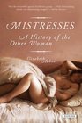 Mistresses A History of the Other Woman