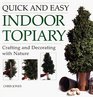 Quick and Easy Indoor Topiary  Crafting and Decorating with Nature