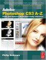 Adobe Photoshop CS3 AZ Tools and features illustrated ready reference