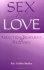 Sex and Love Addiction Treatment and Recovery