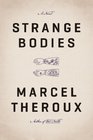 Strange Bodies: A Novel
