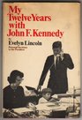 My Twelve Years With John F Kennedy