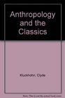 Anthropology And The Classics