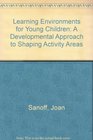 Learning Environments for Children A Developmental Approach To Shaping Activity Areas