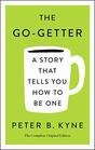 The GoGetter A Story That Tells You How to Be One The Complete Original Edition Also includes Elbert Hubbard's A Message to Garcia