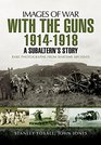 With the Guns 1914  1918 An Subaltern's Story