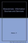 Biosciences Information Sources and Services