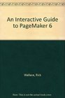 An Interactive Guide to PageMaker 6