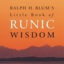 Ralph H Blum's Little Book of Runic Wisdom