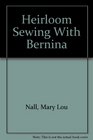 Heirloom Sewing With Bernina