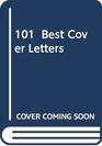 101 More Best Cover Letters