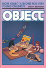 More Object Lessons for Very Young Children