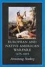 EuropeanNative American Warfare 16751815