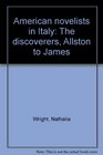 American novelists in Italy The discoverers Allston to James