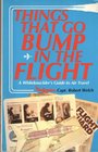 Things That Go Bump in the Flight A Whiteknucklers's Guide to Air Travel