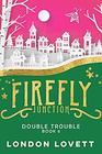 Double Trouble (Firefly Junction Cozy Mystery)