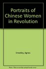 Portraits of Chinese Women in Revolution