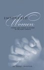 Empowered Women Stories and Studies of Women in the Early Church