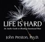 Life Is Hard An Audio Guide to Healing Emotional Pain
