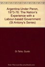Argentina Under Peron 197376 The Nation's Experience with a Labourbased Government