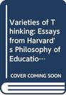 Varieties of Thinking Essays From Harvard's Philosophy of Education Research Center