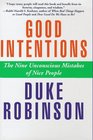 Good Intentions The Nine Unconscious Mistakes of Nice People