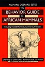 The Behavior Guide to African Mammals Including Hoofed Mammals Carnivores Primates