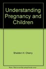Understanding Pregnancy and Children