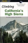 Climbing California's High Sierra 2nd The Classic Climbs on Rock and Ice