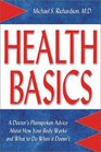 Health Basics A Doctor's Plainspoken Advice About How Your Body Works and What to Do When It Doesn't