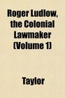 Roger Ludlow the Colonial Lawmaker