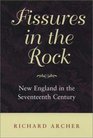Fissures in the Rock: New England in the Seventeenth Century (Revisiting New England)
