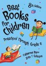 Best Books for Children Preschool Through Grade 6  8th Edition