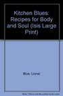 Kitchen Blues Recipes for Body  Soul