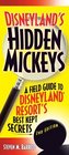 Disneyland's Hidden Mickeys 2nd Edition A Field Guide to Disneyland Resort's BestKept Secrets