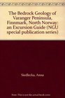 The Bedrock Geology of Varanger Peninsula Finnmark North Norway an Excursion Guide