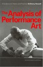 Analysis of Performance Art A Guide to its Theory and Practice