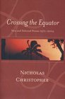Crossing the Equator  New and Selected Poems 19722004