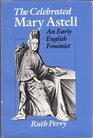 The Celebrated Mary Astell An Early English Feminist